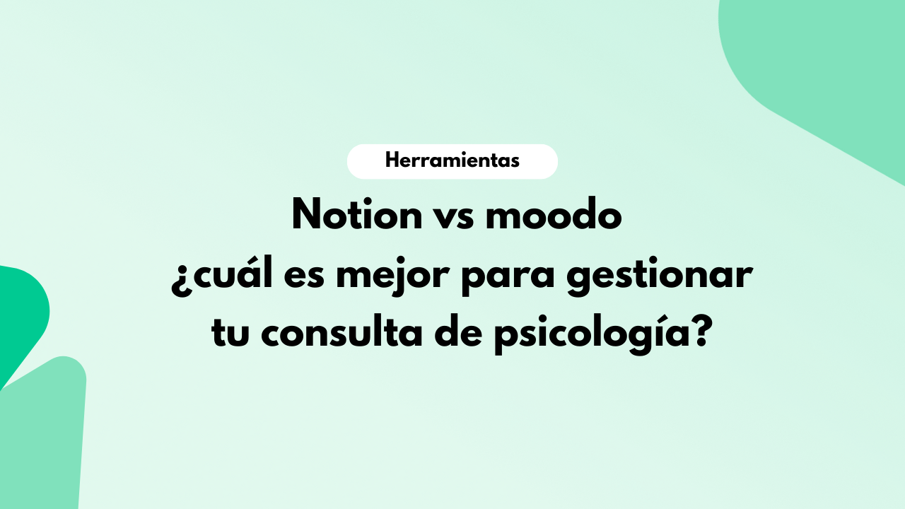 Comparativa entre Notion y moodo.ai para psicólogas